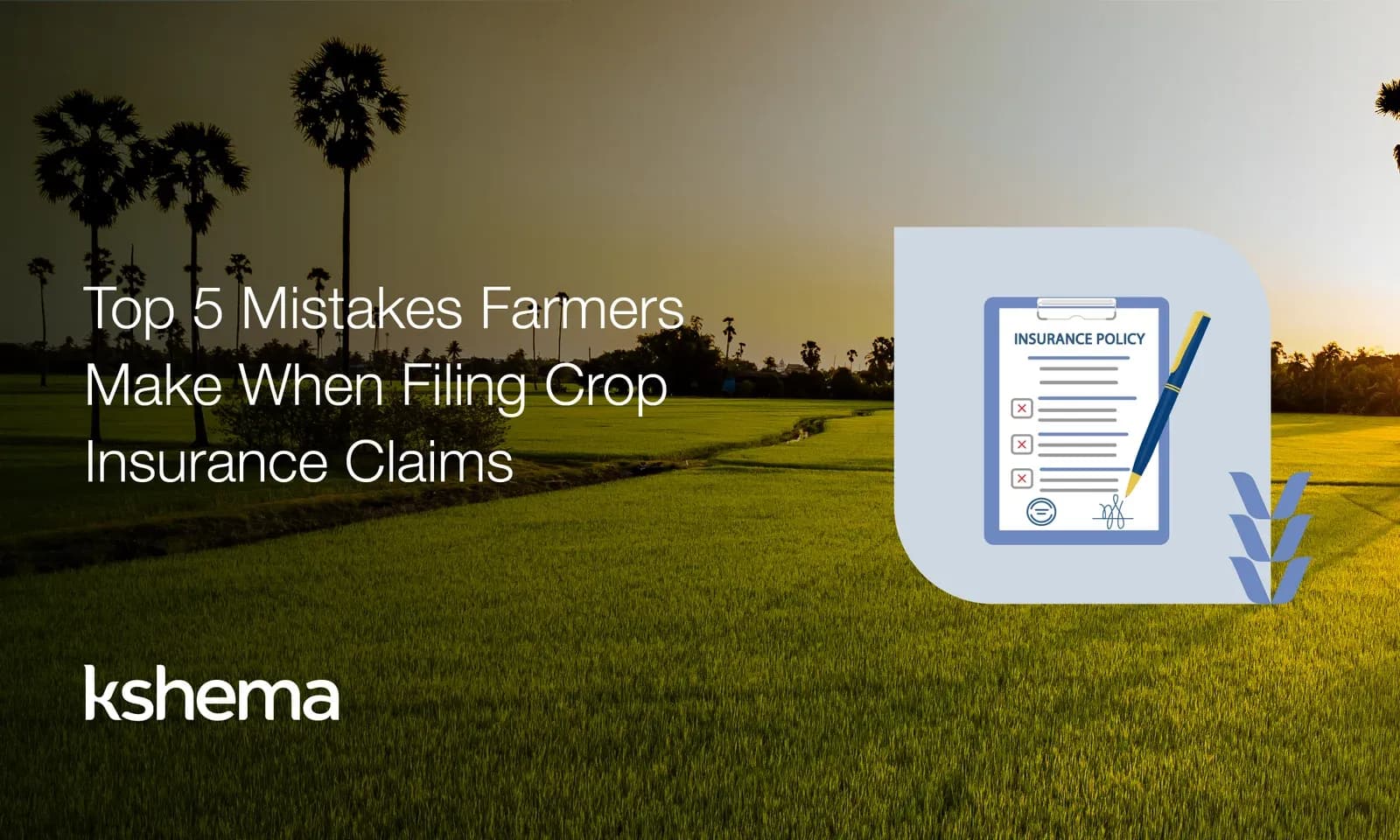 Top 5 Mistakes Farmers Make When Filing Crop Insurance Claims